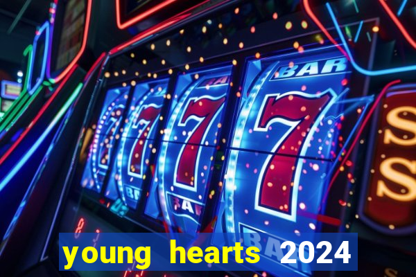 young hearts 2024 online legendado